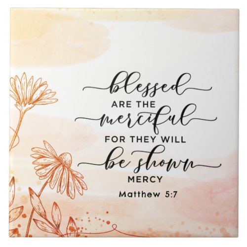 Matthew 57 Blessed are the Merciful Bible Verse  Ceramic Tile