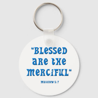 Matthew 5: 7 BLESSED ARE THE MERCIFUL Keychain