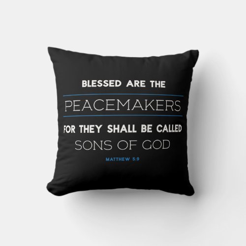 Matthew 59 Blessed Are The Peacemakers Pillow