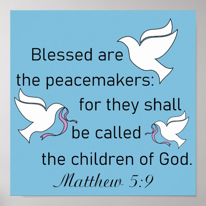 Matthew 5:9 Blessed Are The Peacemakers Poster | Zazzle.com