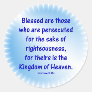 Matthew-5 BLESSED ARE THOSE WHO ARE PERSECUTED Classic Round Sticker