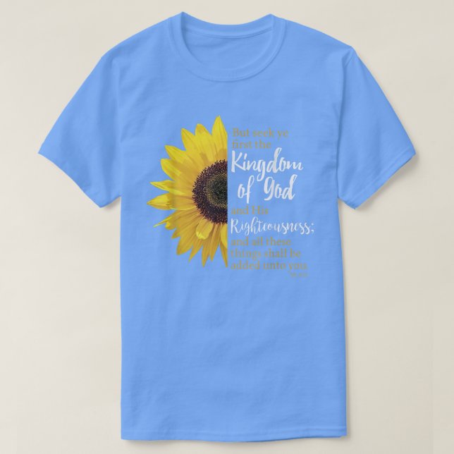 Matthew 633Seek Ye First The Kingdom Of God  T-Shirt (Design Front)