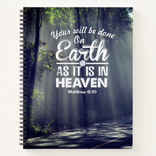 Matthew 610 On Earth as it is in Heaven  Notebook