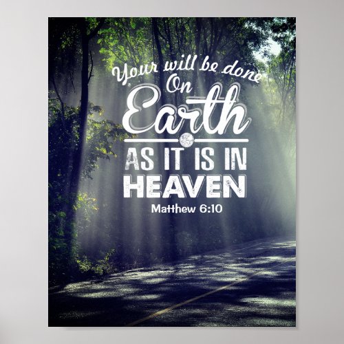 Matthew 610 On Earth as it is in Heaven  Poster