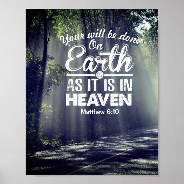 Matthew 6:10 On Earth as it is in Heaven  Poster (Front)