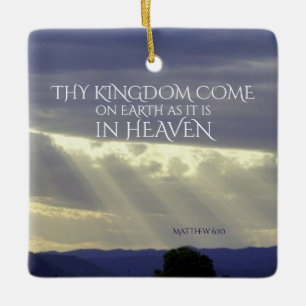Matthew 6:10 Thy Kingdom Come on Earth Ceramic Ornament