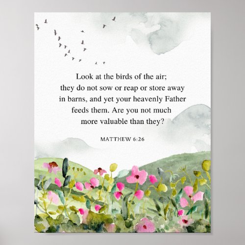 Matthew 626 Look at the birds of the air Poster