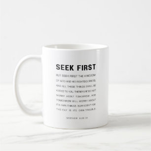 Matthew 6:33-34 Seek first the Kingdom of God Coffee Mug