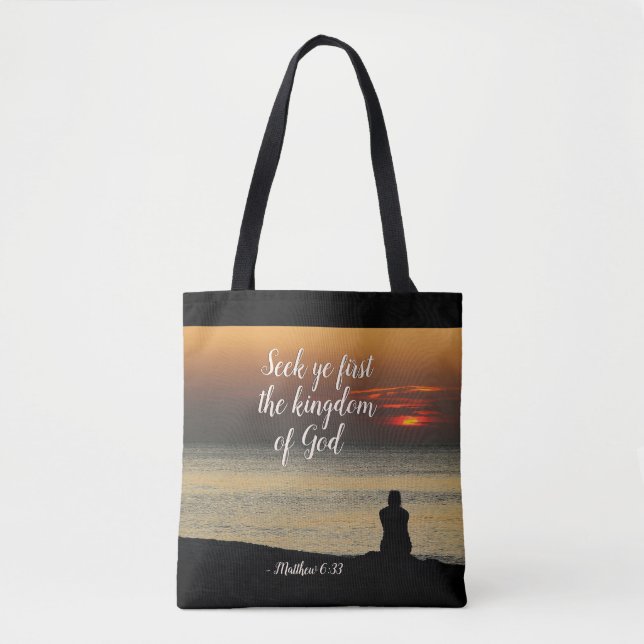 Matthew 6:33 Seek Ye First the Kingdom of God Tote Bag (Front)