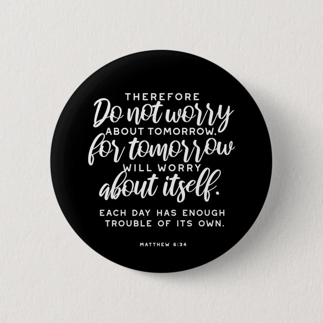 Matthew 6:34 Bible Verse Button (Front)