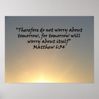 "Matthew 6:34 " by Carter L. Shepard Poster