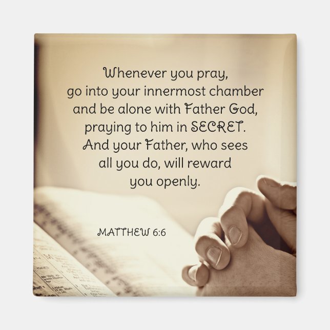 Matthew 6:6 When you Pray Christian Bible Verse Magnet (Front)