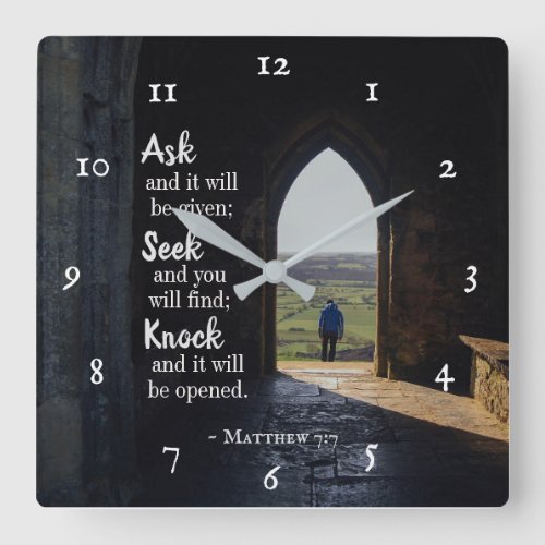Matthew 77 Ask and it will be given Square Wall Clock