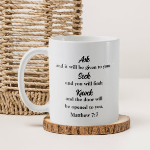 Matthew 7:7 Ask Seek Knock Christian Coffee Mug