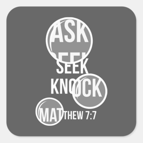 Matthew 7 7 _ Ask Seek Knock Square Sticker