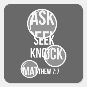 Matthew 7 7 - Ask Seek Knock Square Sticker
