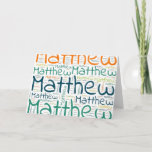 Matthew Card<br><div class="desc">Matthew. Show and wear this popular beautiful male first name designed as colorful wordcloud made of horizontal and vertical cursive hand lettering typography in different sizes and adorable fresh colors. Wear your positive american name or show the world whom you love or adore. Merch with this soft text artwork is...</div>