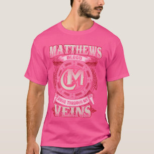 Matthews Family Name, Runs Through My Veins T-Shirt