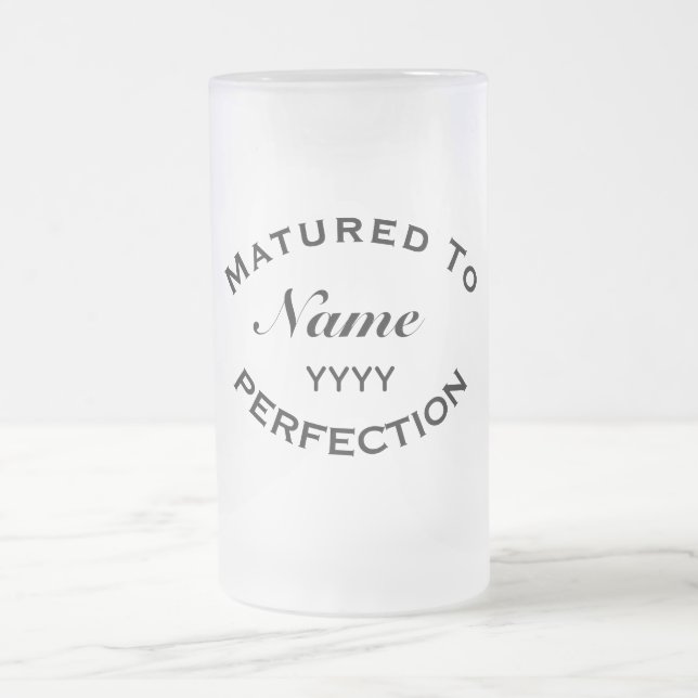 Matured To Perfection Personalised Birthday Gift Frosted Glass Beer Mug (Center)