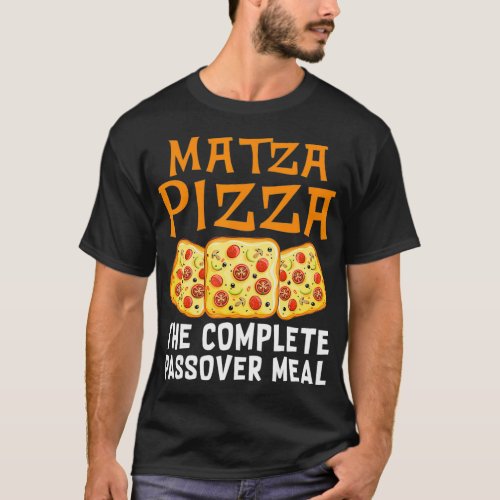 Matza Pizza The Complete Passover Meal Jewish Sede T_Shirt