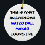 matzo ball maker, awesome ceramic ornament<br><div class="desc">matzo ball maker</div>