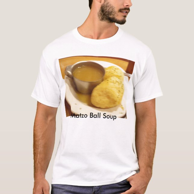 Matzo Ball Soup T-Shirt (Front)