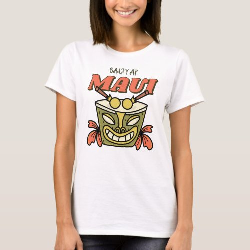 Maui by Salty AF  T_Shirt