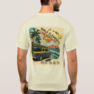 Maui Elements-Maui is the best T-Shirt