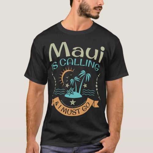 Maui Hawaii Hawaiian Funny Beach Aloha Summer Vaca T_Shirt