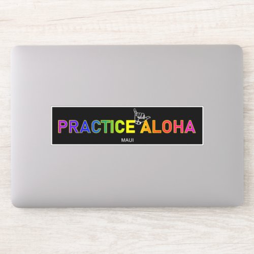 Maui _ Practice Aloha Shaka Hang loose Sticker