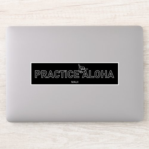 Maui _ Practice Aloha Shaka Hang loose Sticker