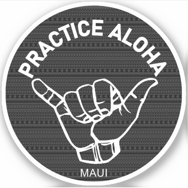Maui - Practice Aloha Tribal Shaka (Hang loose) Sticker (Front)