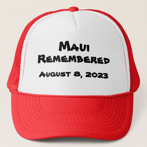 Maui Remembered Trucker Hat