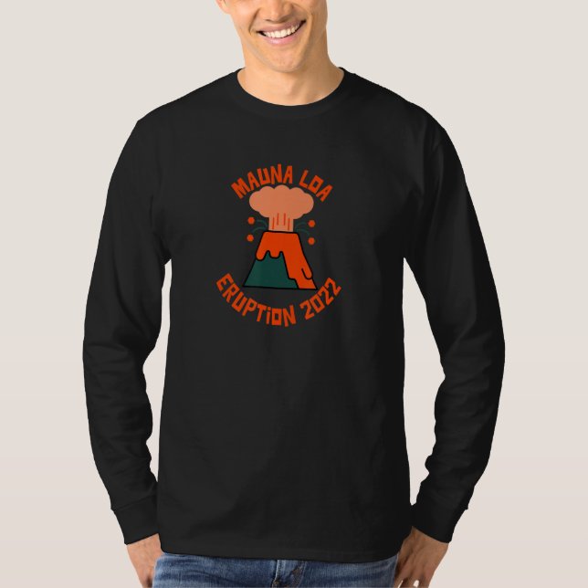 Mauna Loa Eruption 2022 T-Shirt (Front)