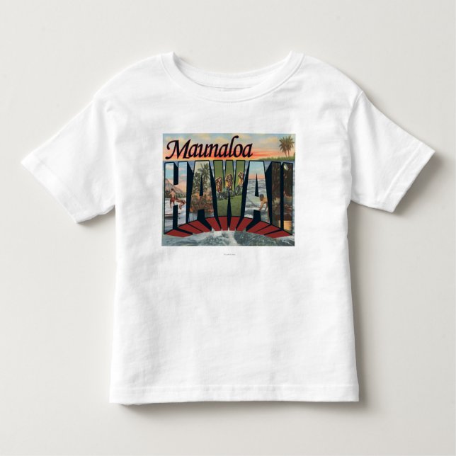 Maunaloa, Hawaii - Large Letter Scenes Toddler T-shirt (Front)