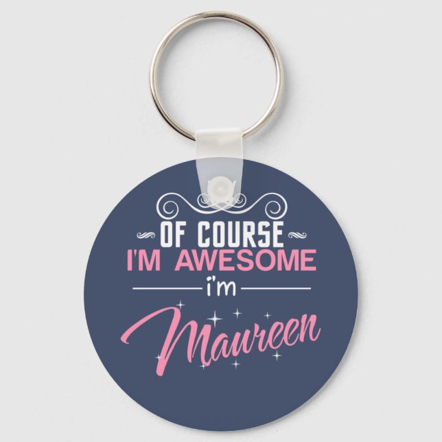 Maureen Of Course I'm Awesome I'm Maureen Name Keychain (Front)
