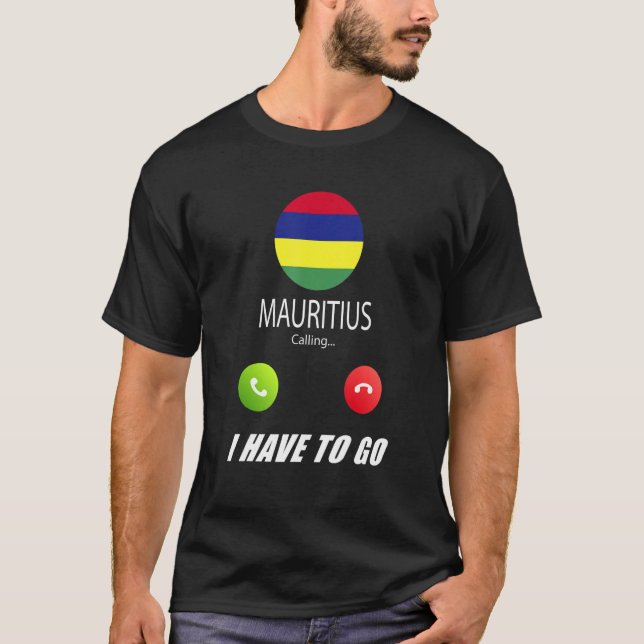 Mauritius Flag Souvenir Mauritius Is Calling Is Ca T-Shirt (Front)