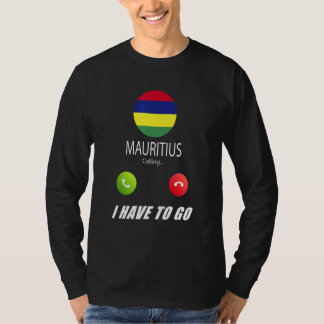 Mauritius Flag Souvenir Mauritius Is Calling Is Ca T-Shirt