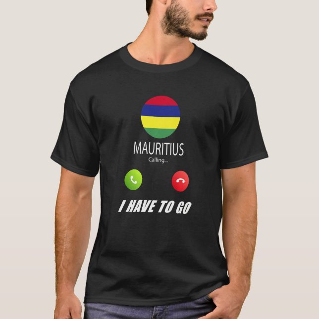 Mauritius Flag Souvenir Mauritius Is Calling Is Ca T-Shirt (Front)