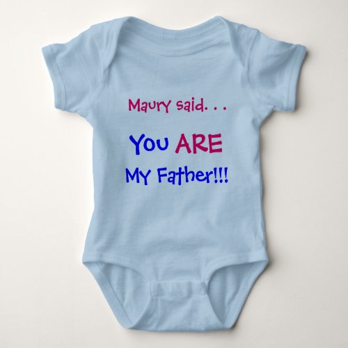 Maury said You are my father Baby Bodysuit