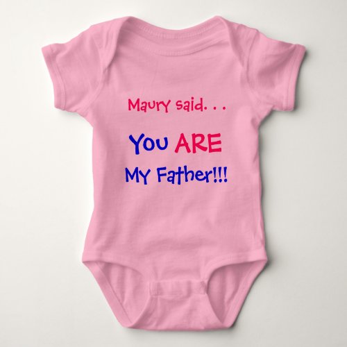 Maury said You are my father Baby Bodysuit