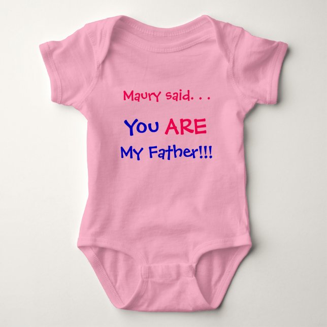 Maury said You are my father Baby Bodysuit (Front)