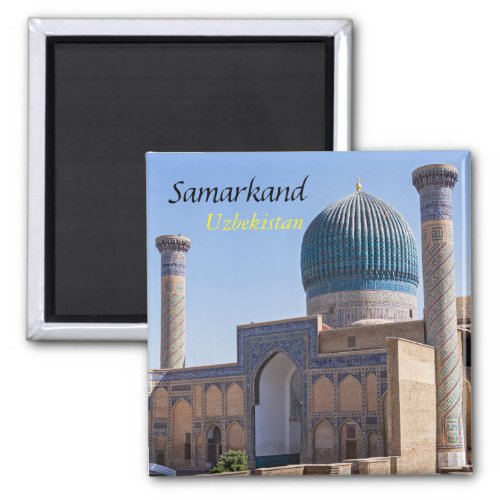 Mausoleum of Amir Timur _ Samarkand Uzbekistan Magnet