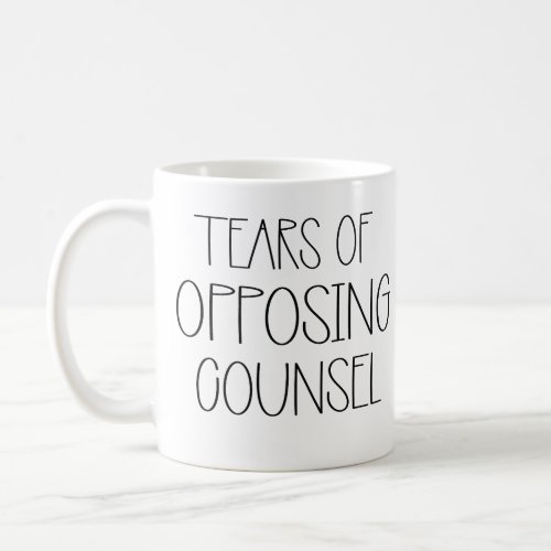Maustic Lawyer Gifts for Men Women Tears of Oppos Coffee Mug