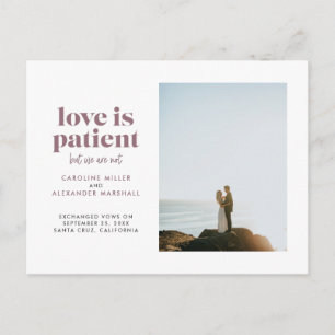 Mauve Love is Patient But We Are Not Elopement Announcement Postcard