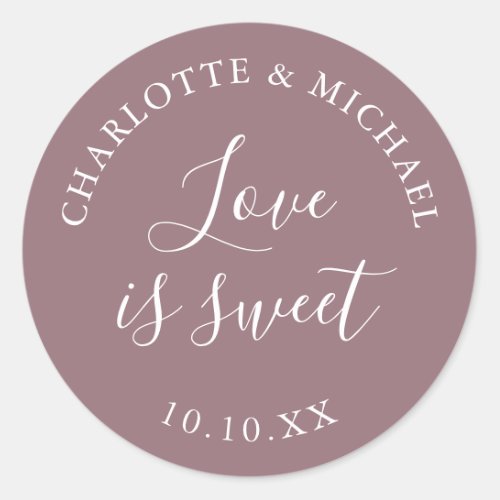 Mauve Love Is Sweet Wedding Favor  Classic Round Sticker