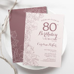 Mauve Pink Floral 80th Birthday Party Invitation<br><div class="desc">Mauve Pink Floral 80th Birthday Party Invitation. Minimalist modern design featuring botanical outline drawings accents and typography script font. Simple trendy invite card perfect for a stylish female bday celebration. Can be customized to any age. Printed Zazzle invitations or instant download digital printable template.</div>