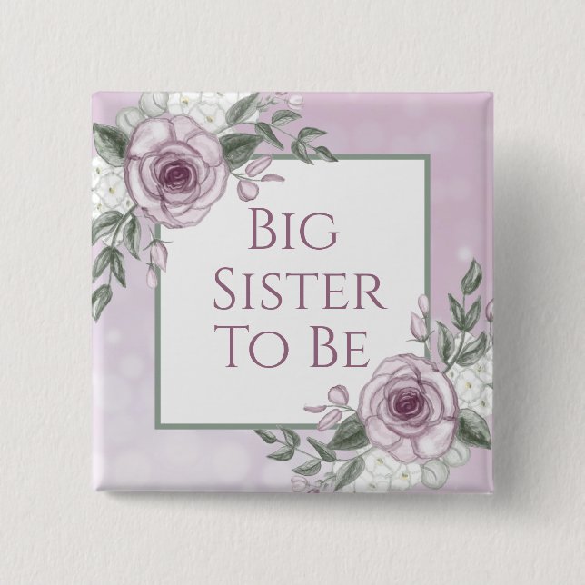 Mauve Roses, Big Sister to be, Baby Shower   Button (Front)