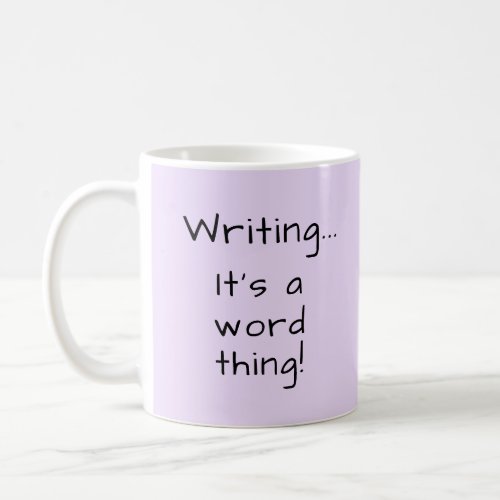 Mauve Writers Quote Author Writer Gift Coffee Mug
