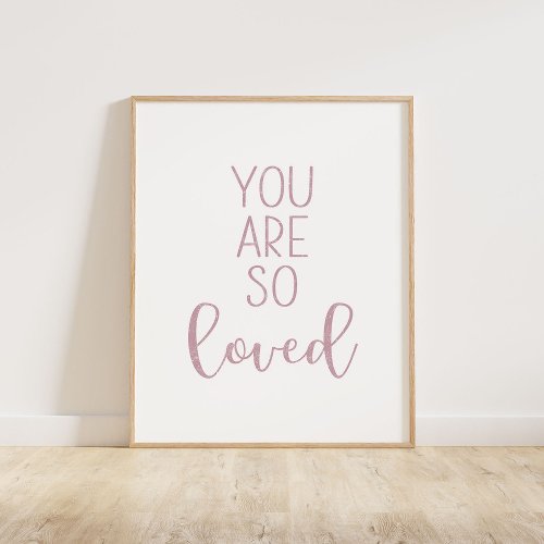 Mauve You Are So Loved Poster